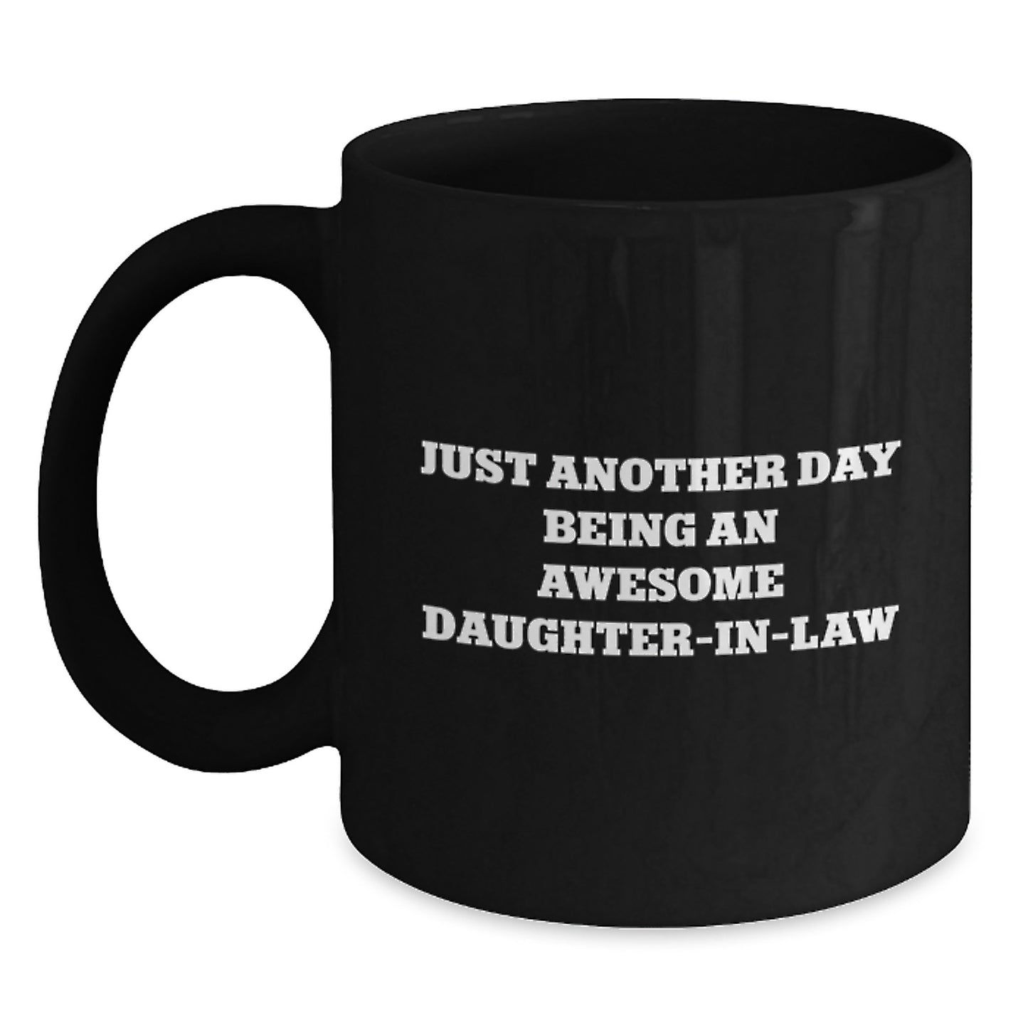 Funny Daughter-in-law Gifts from Family - Black Coffee Mug for Daughter-in-law - 'Just Another Day Being An Awesome Daughter-in-law' Graduation Unique Gifts - Main