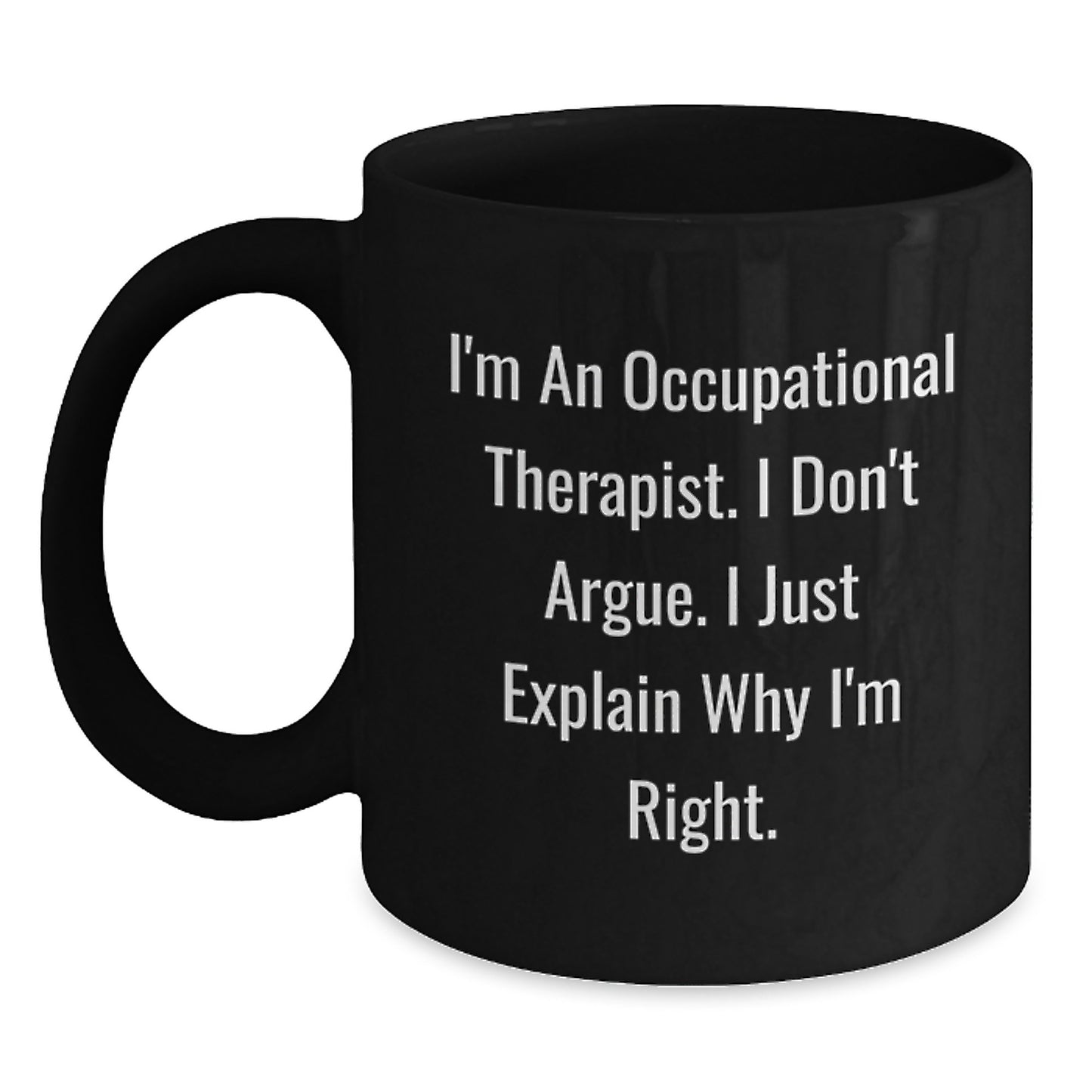 Occupational Therapist Funny Quote Gift for Men Occupational Therapists Graduation Unique Gifts Black Coffee Mug from Friends - Main