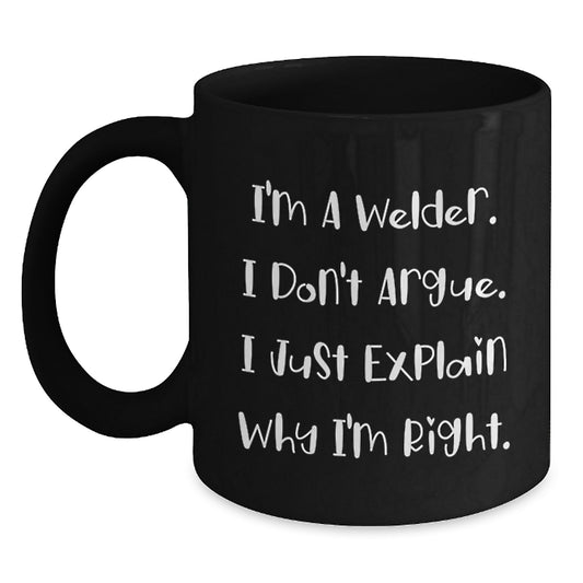 Funny Welder Gifts, Unique Black Coffee Mug for Dad, Mother's Day Unique Gifts from Son, Daughter, Friends, Family - Main