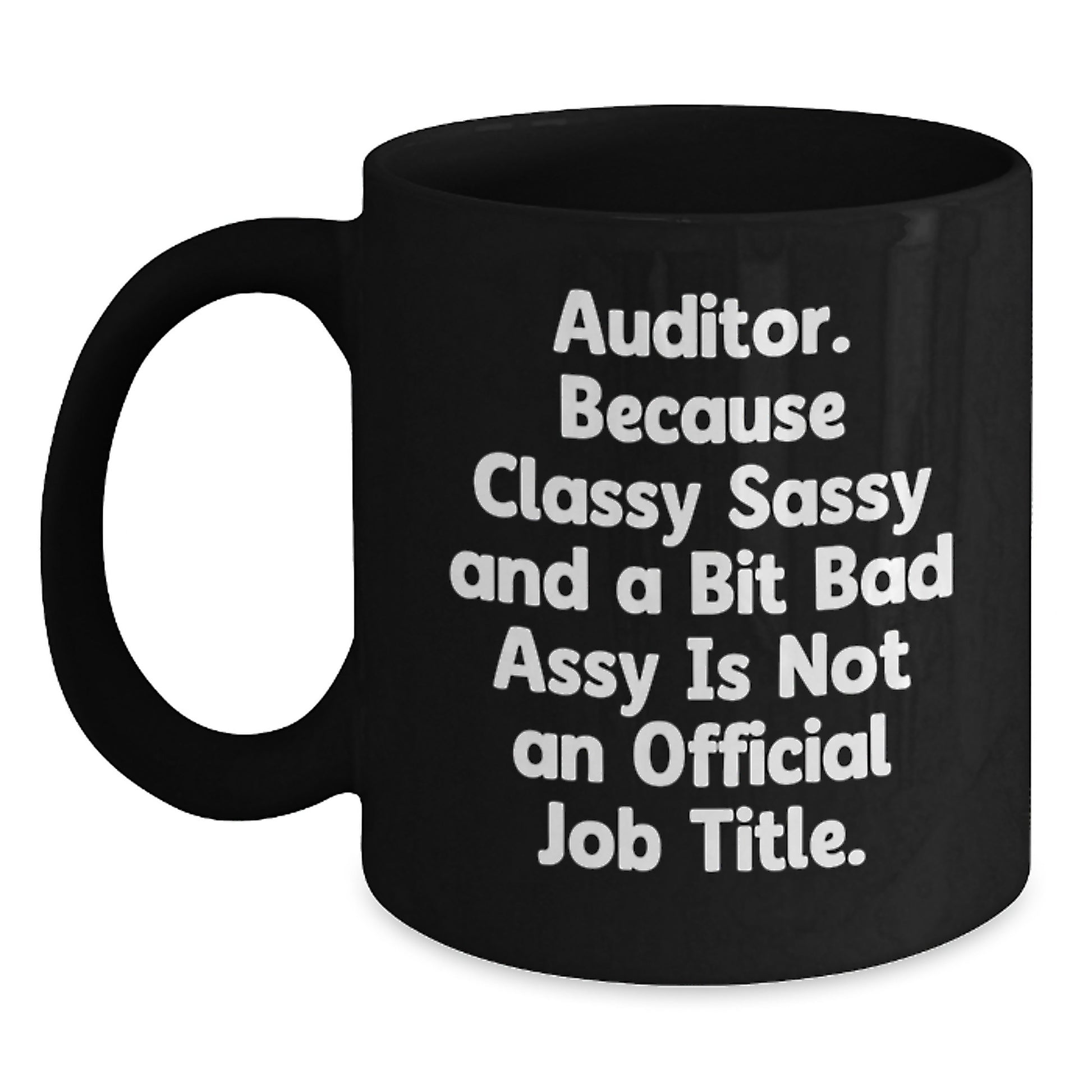 Valentine's Unique Gifts for Auditor, Funny Auditor Black Coffee Mug, Gifts from Men to Women Auditor - Main