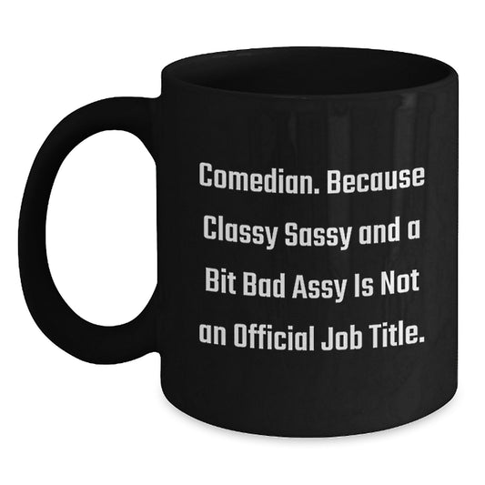 Comedian Gifts from Friends, Funny Comedian Black Coffee Mugs for Graduation Unique Gifts to Men and Women, Sassy Quote - Main