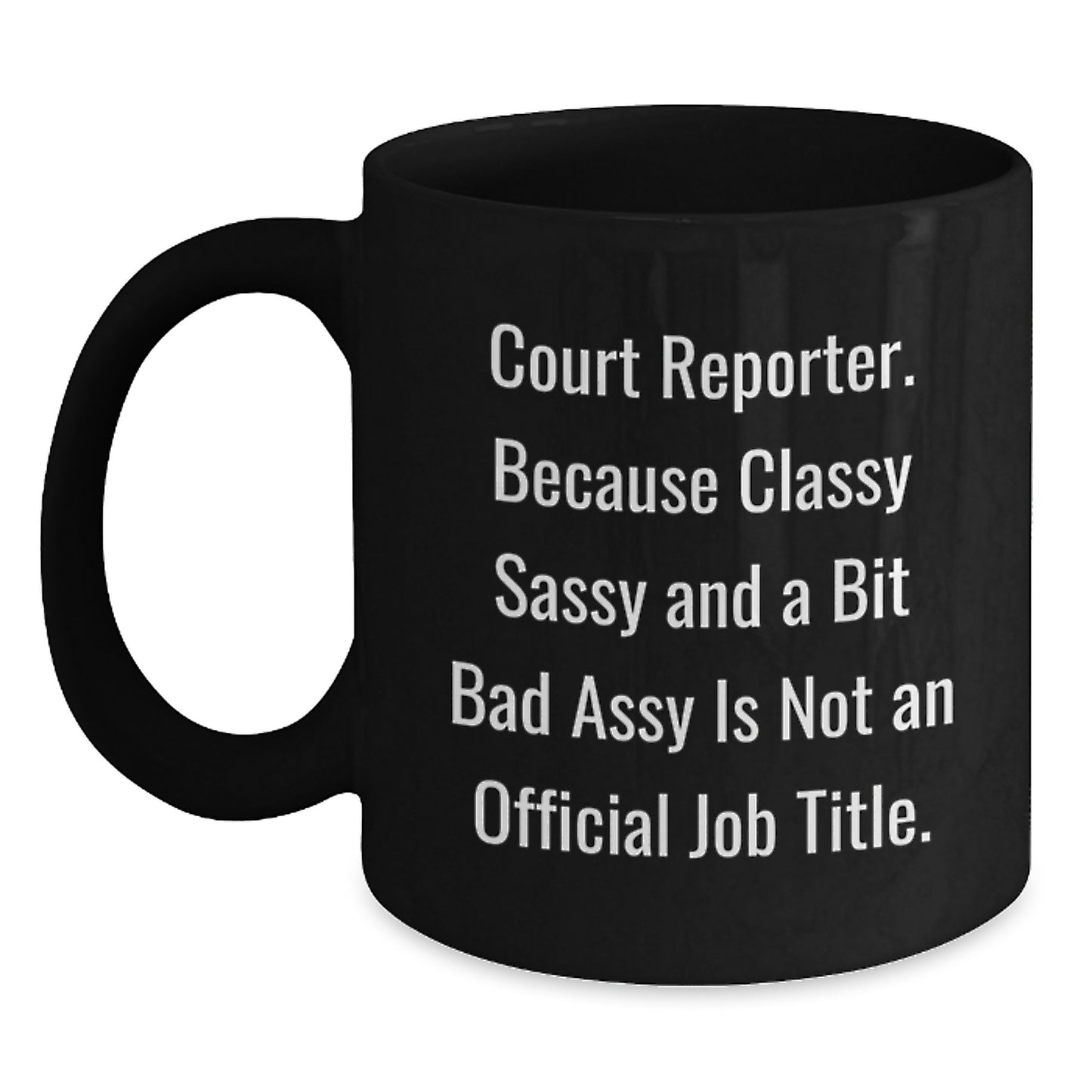 Court Reporter Graduation Unique Gifts from Friends and Family - Funny Quote Black Coffee Mug for Court Reporters - 11oz or 15oz Black Ceramic Mug - Main