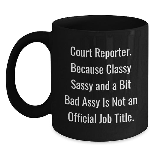 Court Reporter Graduation Unique Gifts from Friends and Family - Funny Quote Black Coffee Mug for Court Reporters - 11oz or 15oz Black Ceramic Mug - Main