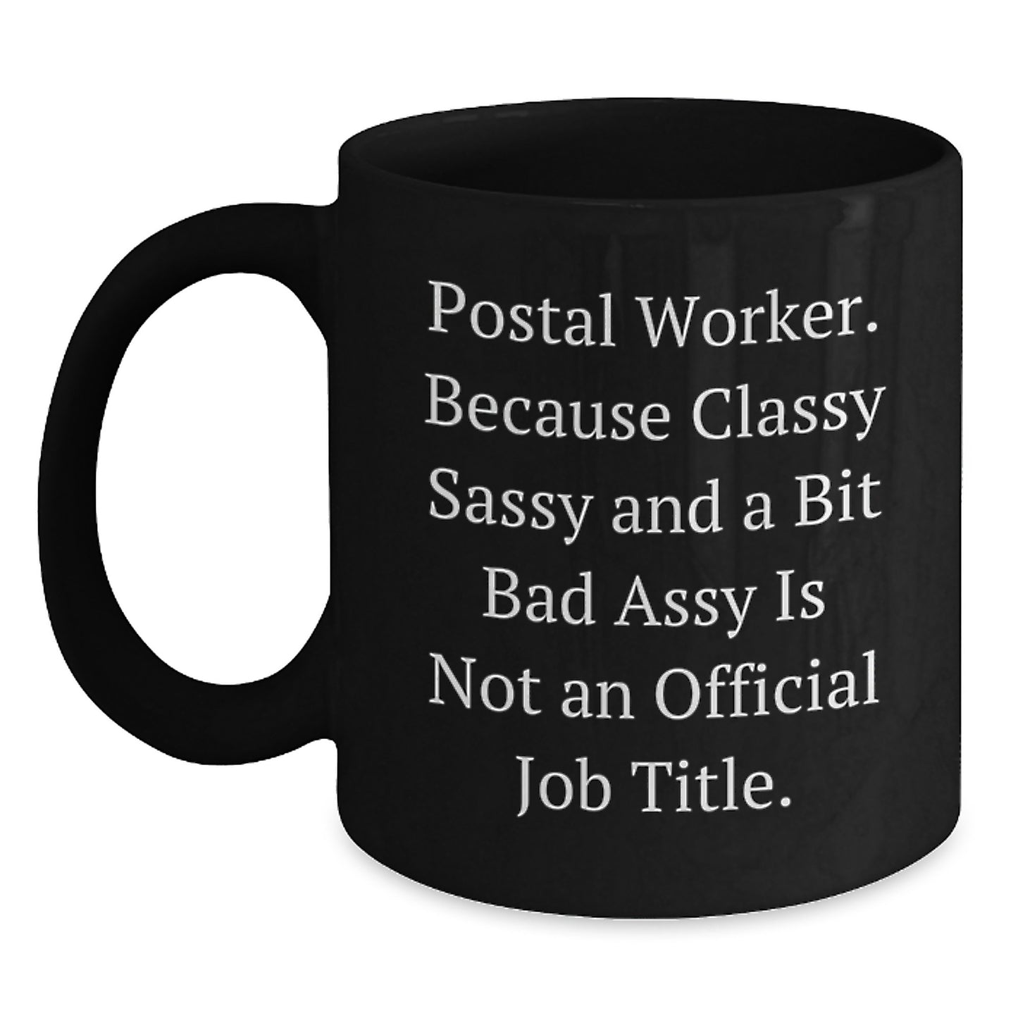 Funny Postal Worker Gifts for Mom - Black Coffee Mug, Sassy Quote, Unique Mother's Day Present from Friends or Family - Main