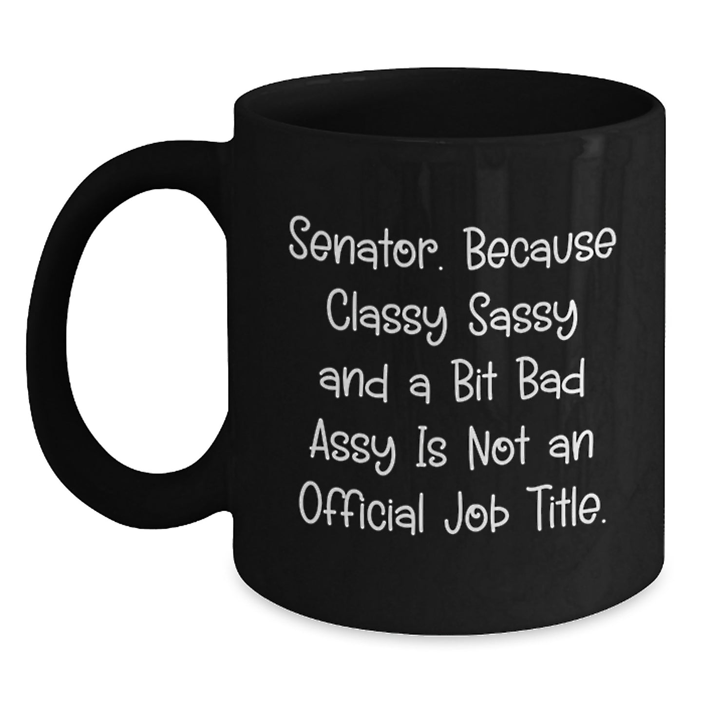 Funny Gifts from Men to Senator, Senator Black Coffee Mug for Women, Unique Mother's Day Unique Gifts Ideas - Main