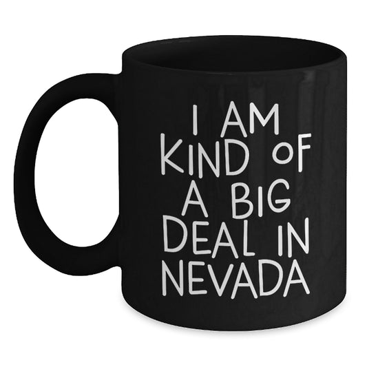 Funny Quirky Nevada Gifts - I Am Kind Of A Prime Selection In Nevada Black Coffee Mug for Mom on Mother's Day - Main
