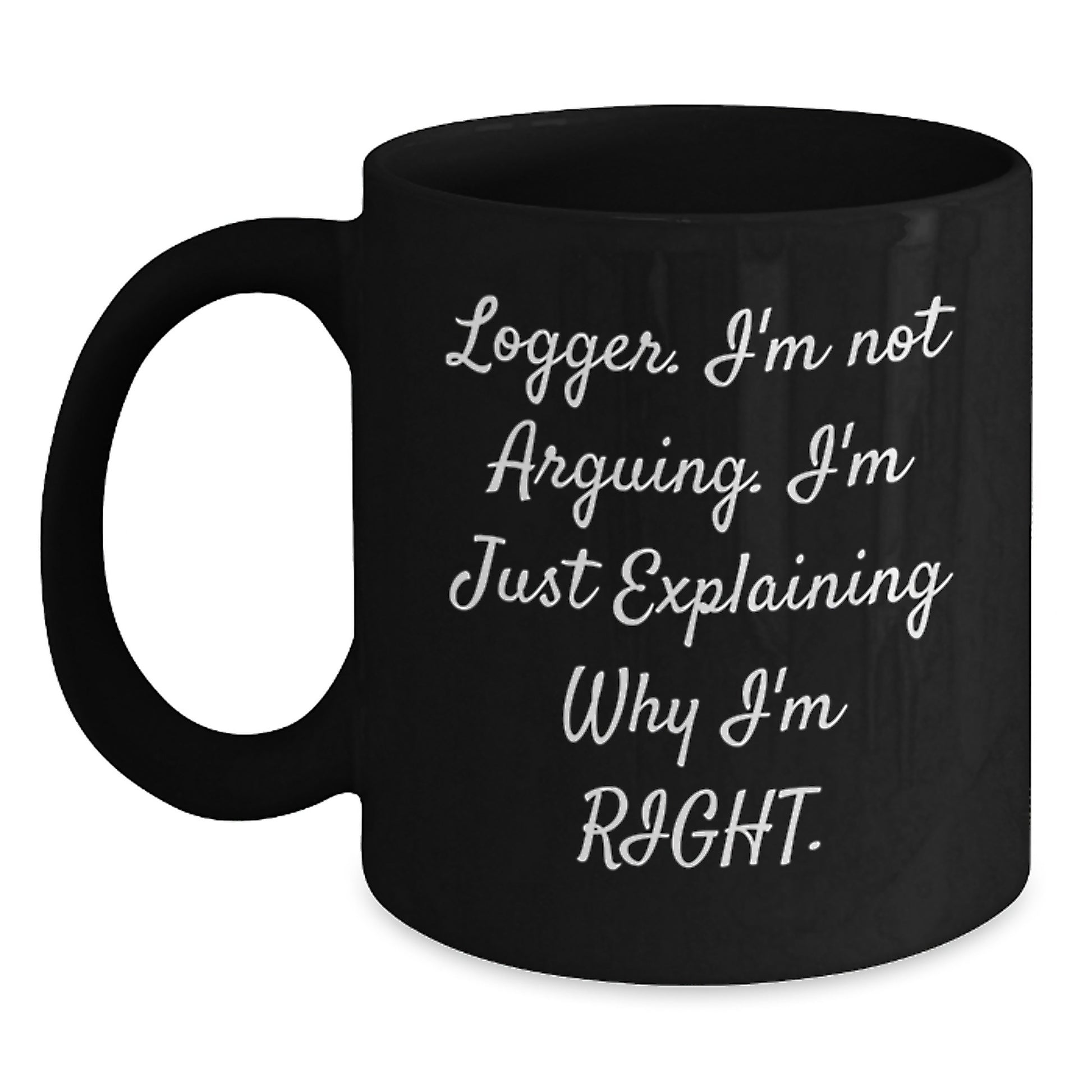 Funny Logger Gifts from Mom for Logger, Black Coffee Mug, Mother's Day Unique Ideas - Main