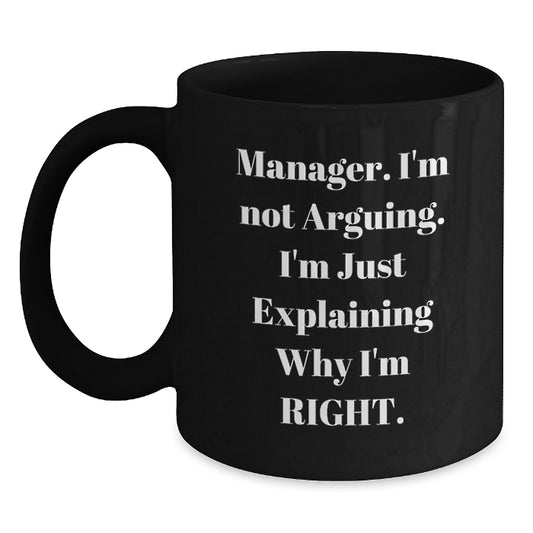 Funny Manager Quotes Black Coffee Mug Perfect for Coworkers and Bosses on Mother's Day Unique Gifts from Men - Main