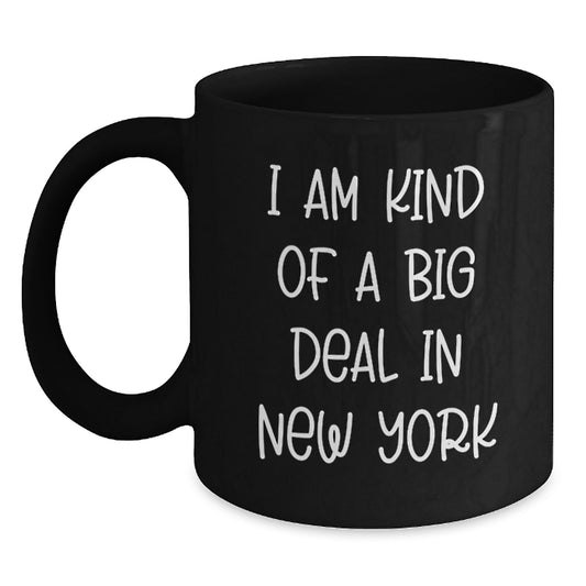 Funny New York Black Coffee Mug Gifts from Mom to You, Great Unique Gifts for New York City Lovers, Best Mother's Day Unique Gifts for Friends from New York - Main