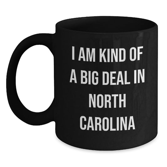 Funny North Carolina Gifts from Men or Women to Family Friends on Mother's Day Black Coffee Mug I Am Kind Of A Prime Selection In North Carolina - Main