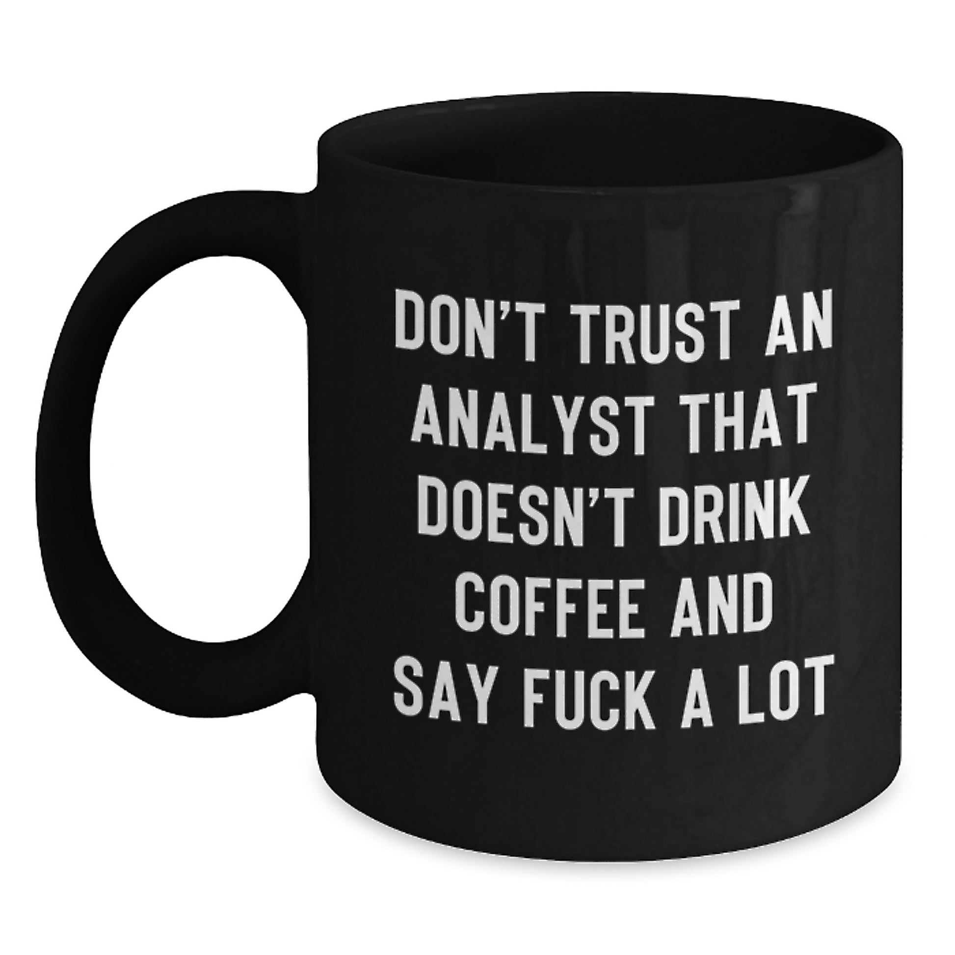 Funny Analyst Quotes Black Coffee Mug Gifts from Friends and Family to Analysts on Mother's Day - Main