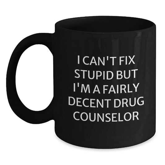 Funny Gift Ideas for the Fairly Decent Drug Counselor in Your Life - Valentine's Unique Gifts from Friends - Main