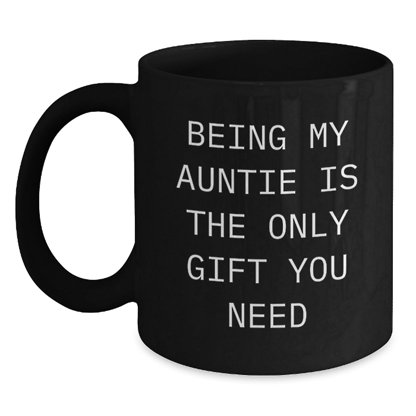 Gifts from Aunties to Their Favorite Graduates - Funny Quote Black Coffee Mug, 11oz or 15oz, Microwave and Dishwasher Safe - Main