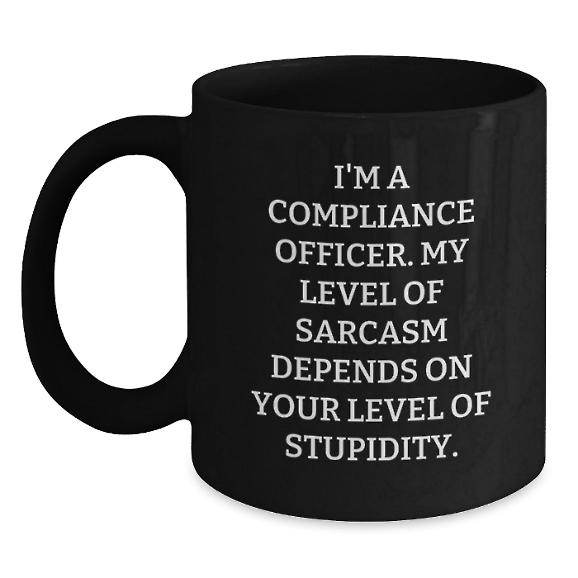 Compliance Officer Sarcasm Black Coffee Mug, Unique Graduation Gifts from Friends to Compliance Officers, Funny Mugs for Compliance Officers - Main