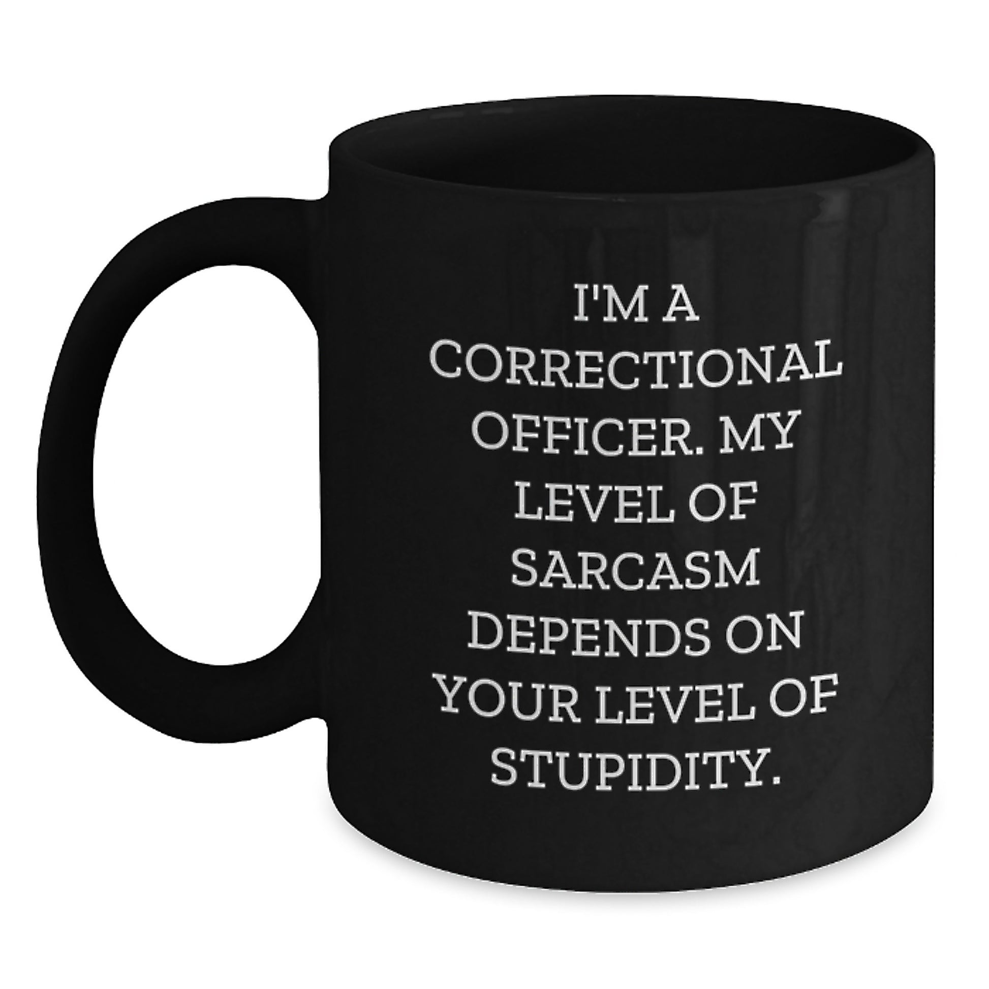 Funny Correctional Officer Gifts from Friends, Unique Graduation Unique Gifts for Correctional Officer, Black Coffee Mug with Sarcasm Quote - Main