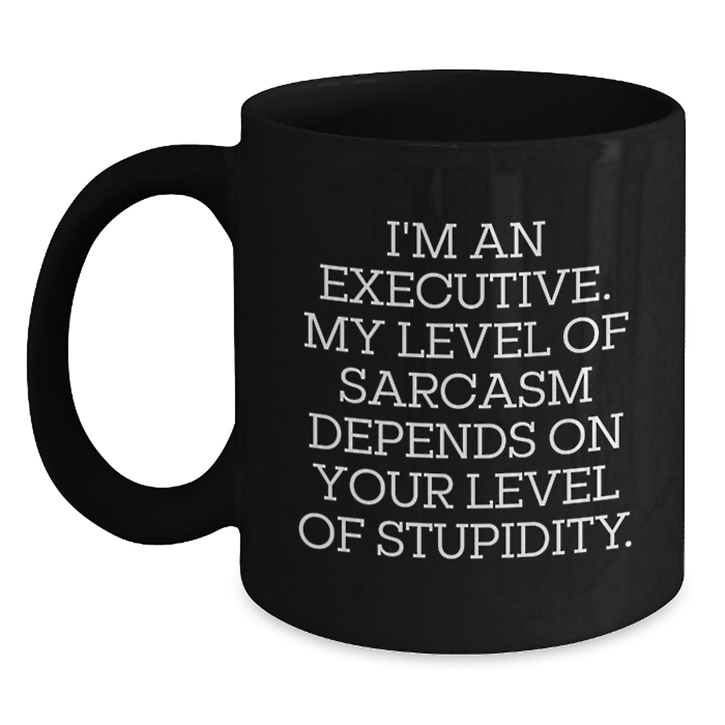 Funny Executive Sarcasm Black Coffee Mugs, Gifts for Executive Friends and Family, Executive Graduation Unique Gifts from Men and Women - Main