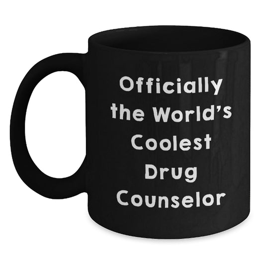Gifts for the World's Coolest Drug Counselor, Funny 'Officially The Worlds Coolest' Quote, Black Coffee Mug for Valentine's - Main