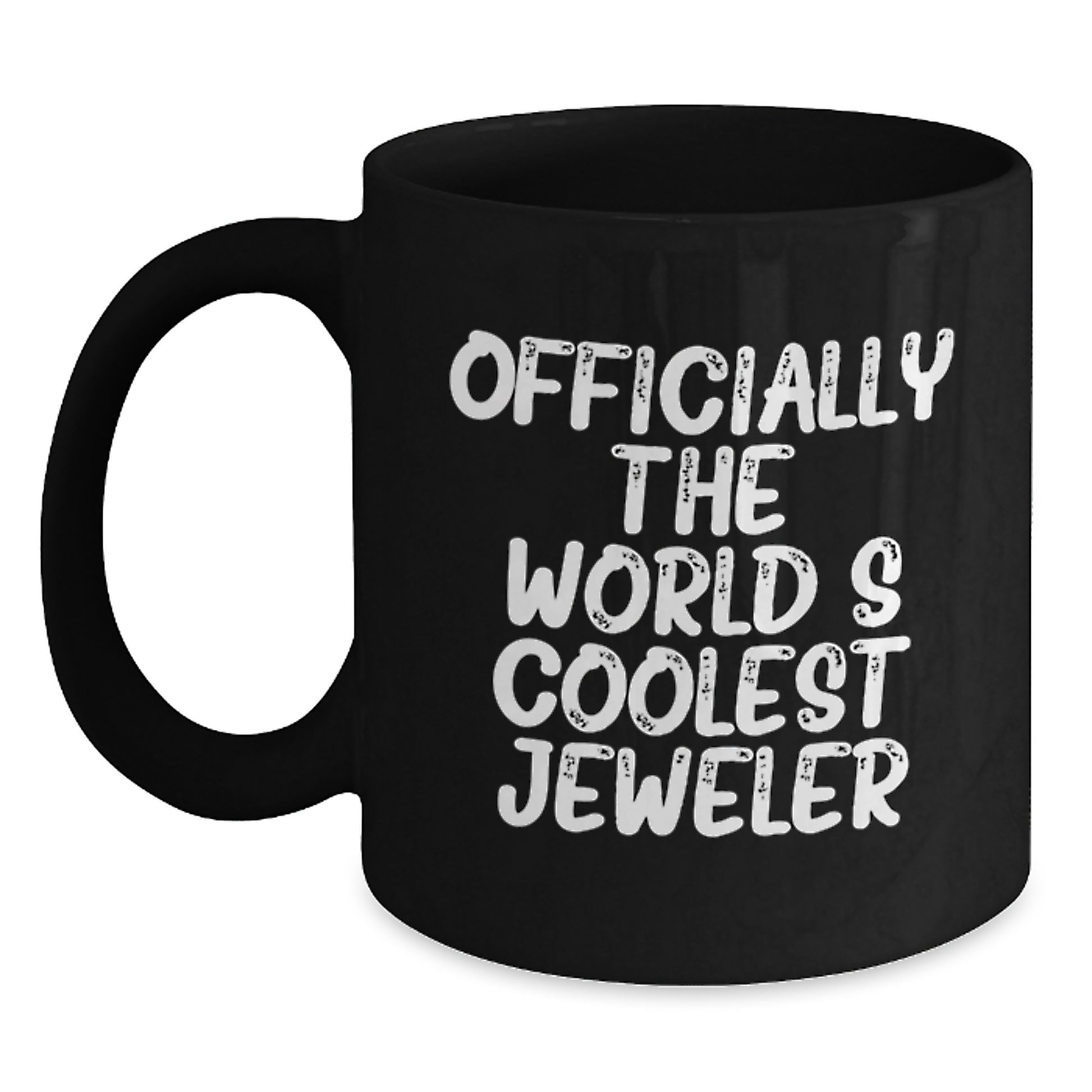 Funny Jeweler Gifts from Friends Graduation Unique Mugs - Officially The World's Coolest Jeweler Black Coffee Mug - Gifts for Jeweler Men - Main