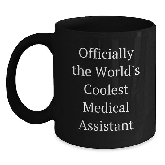 Gifts for Medical Assistants, Officially The World's Coolest Medical Assistant Funny Quote Black Coffee Mug, Perfect Valentine's Unique Gifts for Men or Women - Main