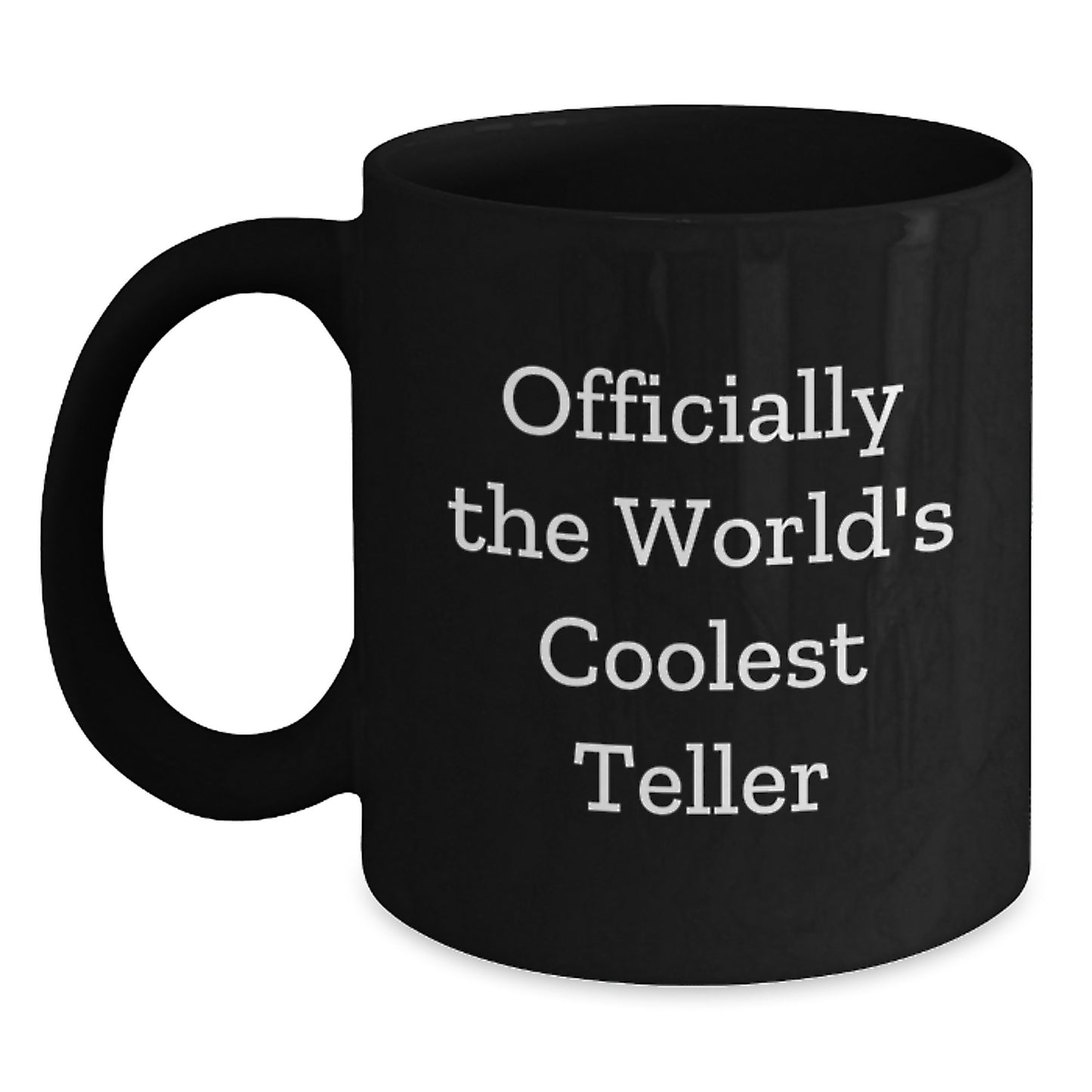Funny Gifts from Friends for Tellers, Officially The World's Coolest Teller Black Coffee Mug, Christmas Unique Mugs for Teller Lovers - Main