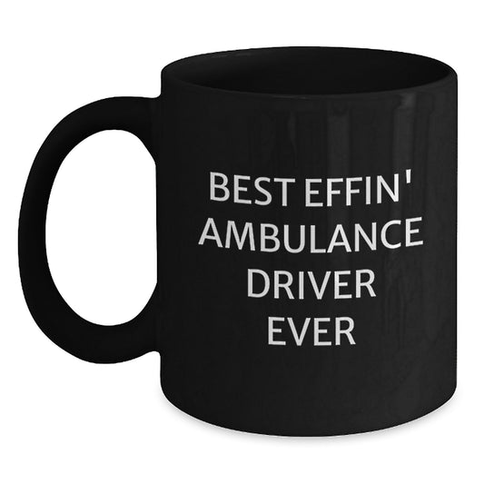 Funny Ambulance Driver Gifts from Friends for Graduation Unique Mugs, Black Coffee Ambulance Driver Mug Best Effin - Main