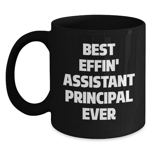 Funny Assistant Principal Gifts from Men to Women, Valentine's Unique, Best Effin' Assistant Principal Ever, Black Coffee Mug for Assistant Principal, 11oz or 15oz Ceramic Mug - Main