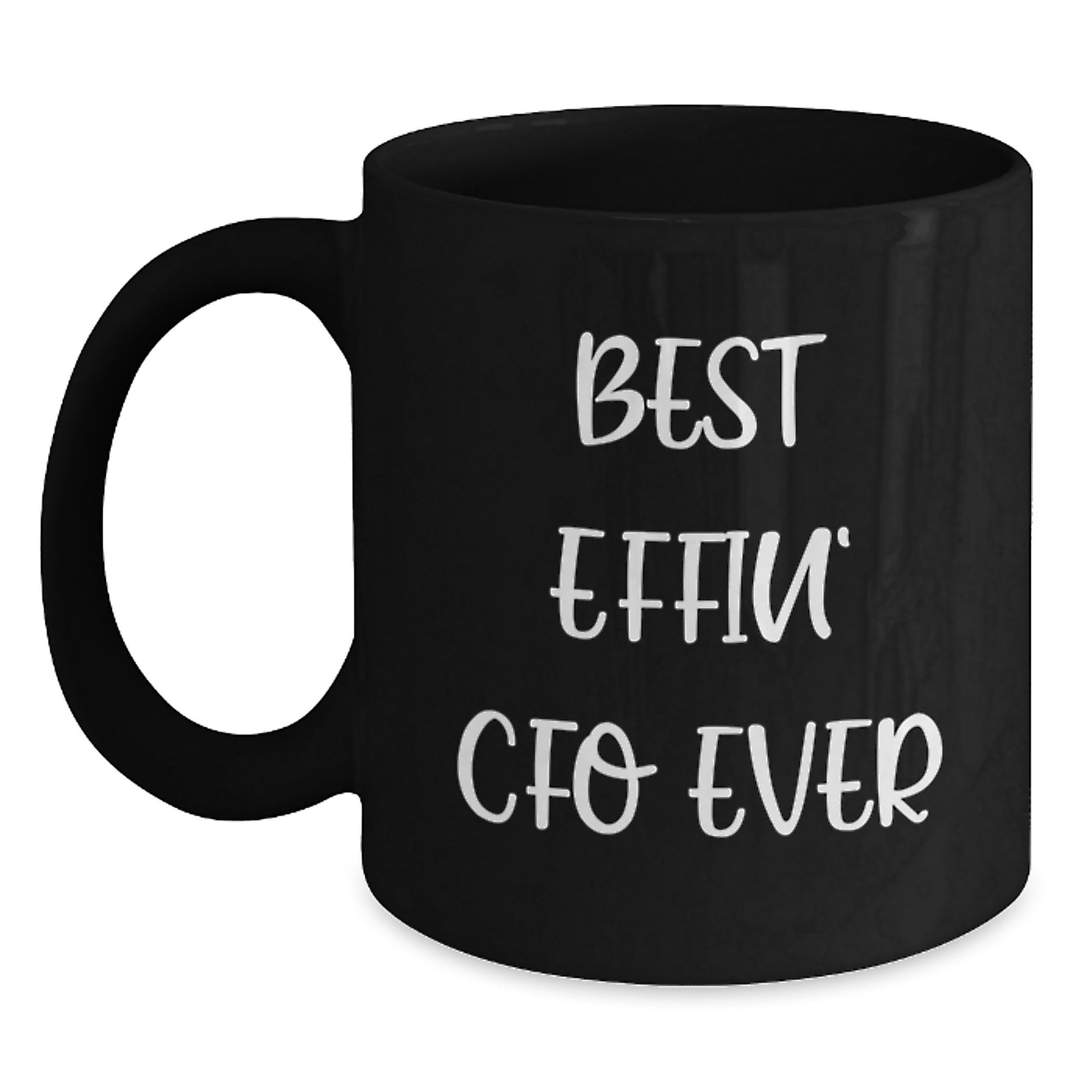Funny CFO Gifts from Friends for Graduation Unique Best Effin' Cfo Ever Black Coffee Mugs for Men Women Coworkers Family Members - Main