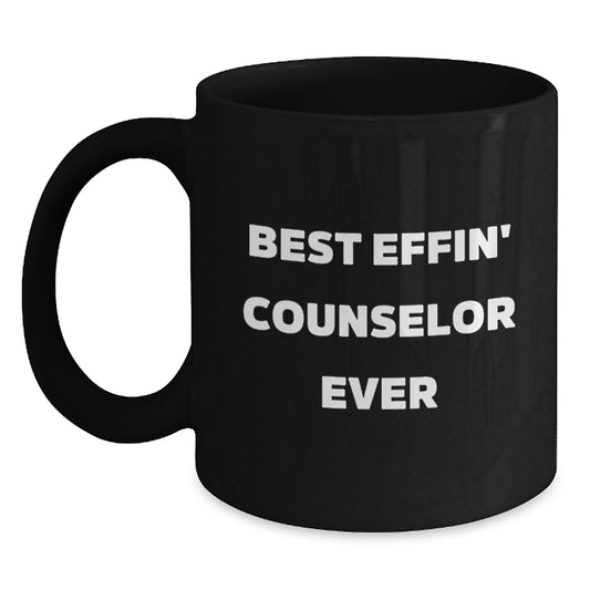 Funny Counselor Gifts from Friends - Best Effin' Counselor Ever Black Coffee Mug for Graduation Unique Gifts - Main