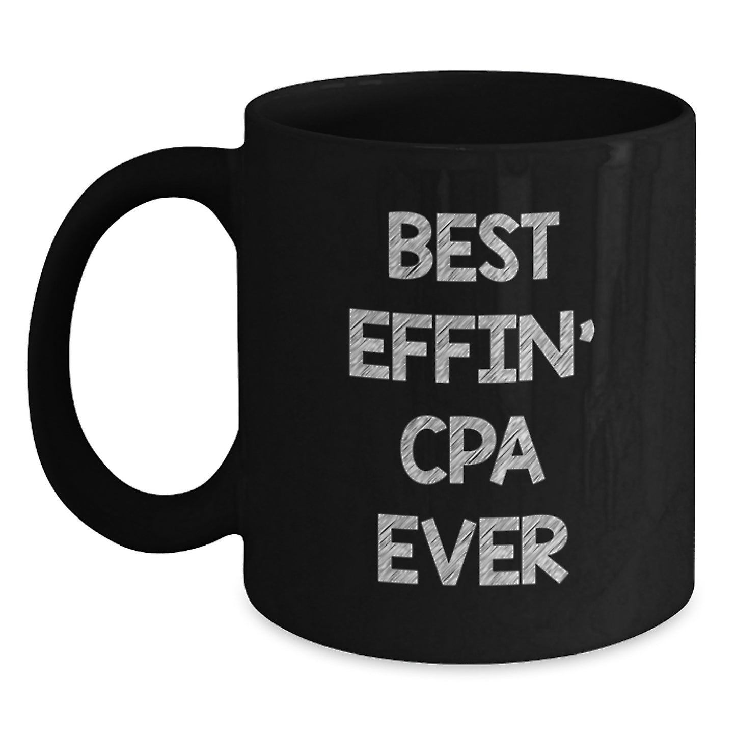 Funny CPA Gifts for Men, Inspirational Black Coffee Mug for Graduation, Best Effin' Cpa Ever Quote, Gifts from Family, Perfect for CPA, Unique - Main