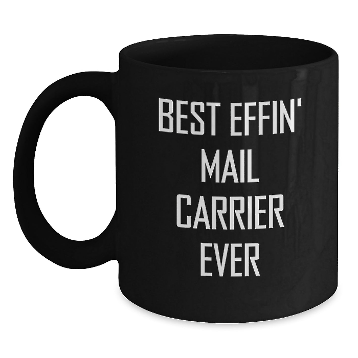 Funny Mail Carrier Gifts for Men, Black Coffee Mug, 'Best Effin' Mail Carrier Ever', Unique Graduation Unique Gifts - Main