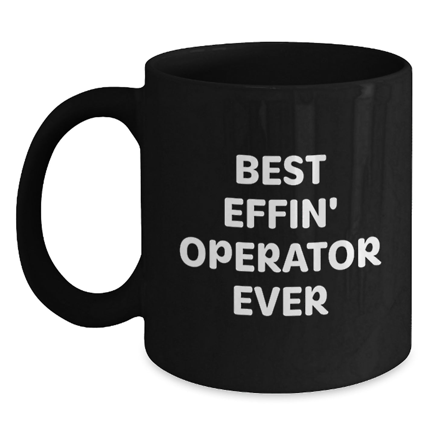 Funny Operator Gifts for Men, Best Effin' Operator Ever Black Coffee Mug, Birthday Unique Gifts from Friends - Main