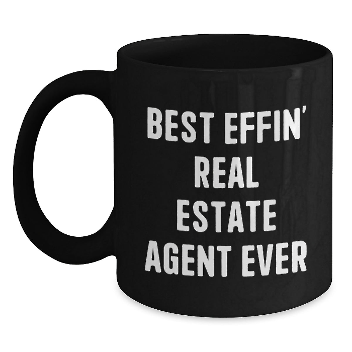 Funny Real Estate Agent Valentine's Gifts from Friends - Best Effin' Real Estate Agent Ever Black Coffee Mug, Gifts for Real Estate Agent - Main