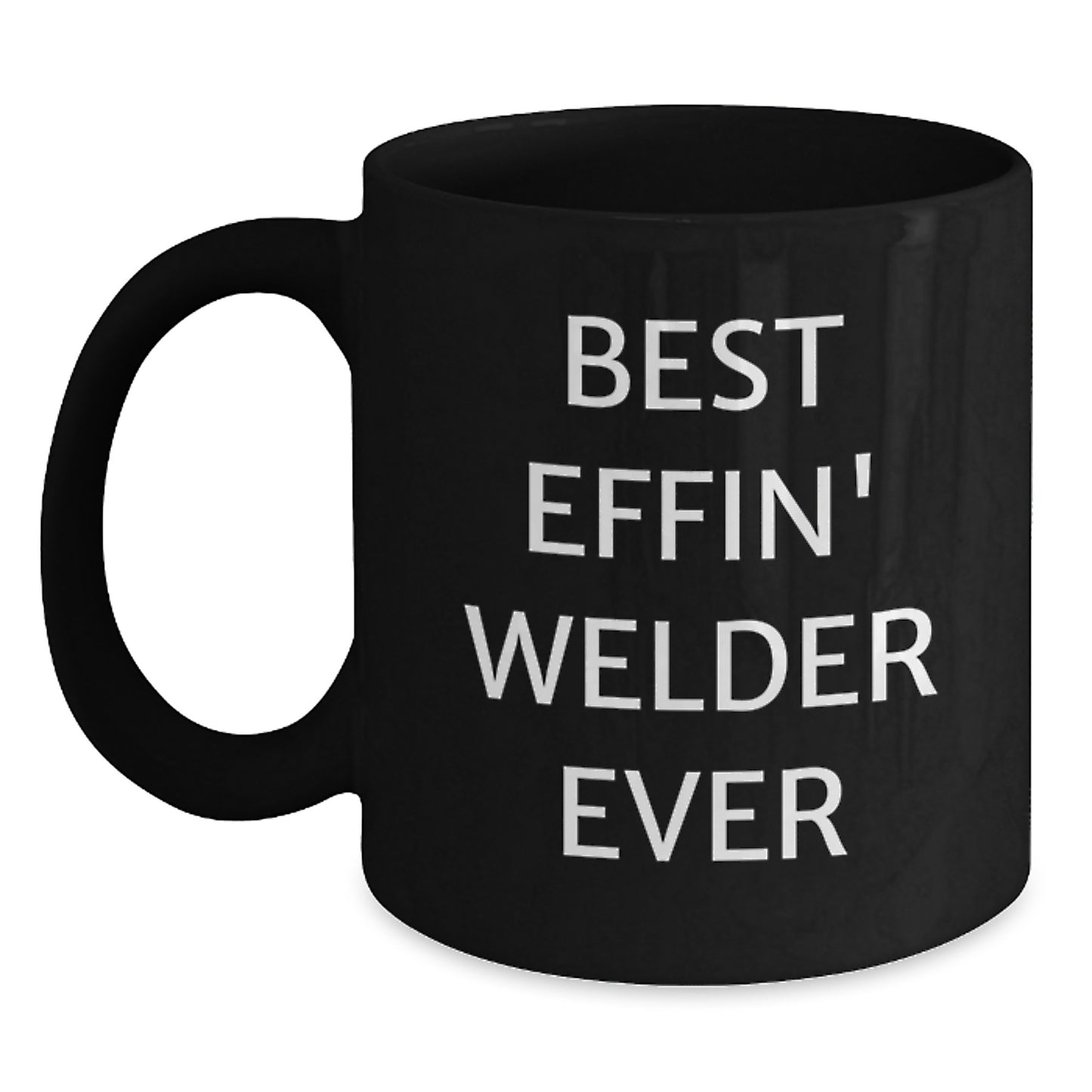 Funny Welder Gifts from Friends for the Best Effin' Welder Ever Black Coffee Mug - Main