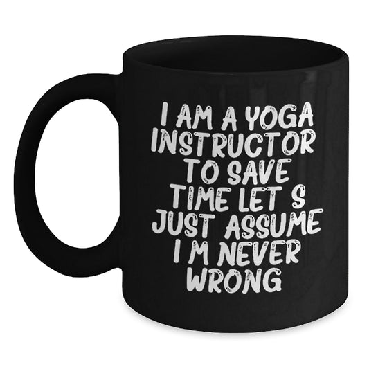 Funny Quotes for Yoga Instructors Black Coffee Mug Birthday Unique Gifts from Friends - Main