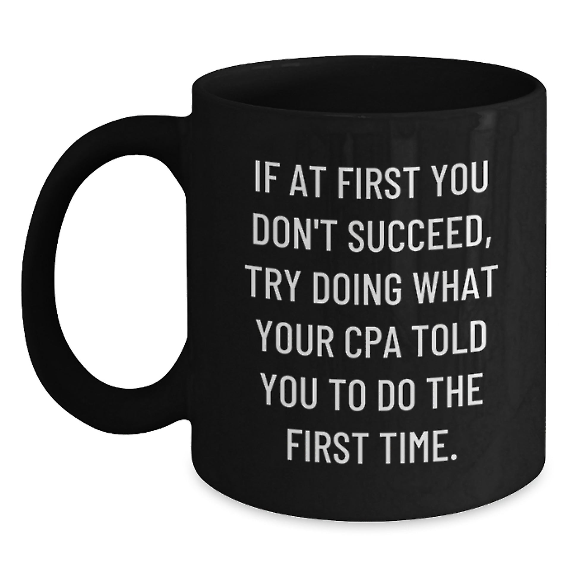 Funny CPA Gifts, Unique Christmas Unique Gifts from Friends to CPA, Black Coffee Mug Quote, 11oz or 15oz Ceramic Mugs - Main