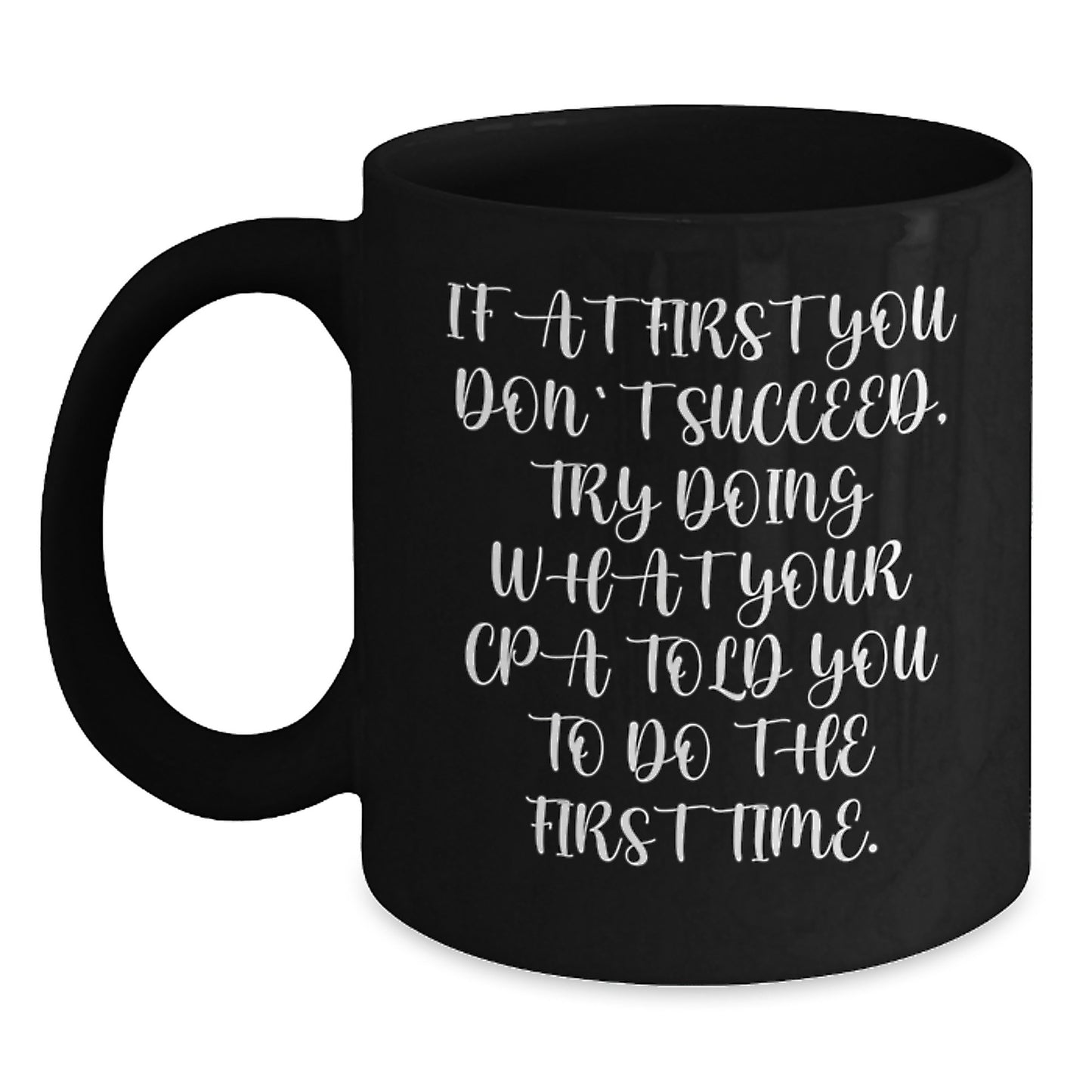 Funny CPA Gifts for Men, Black Coffee Mug with Inspirational Quote, Perfect Christmas Unique Gifts from Friends - Main