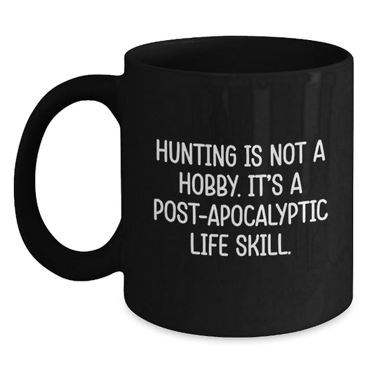 Gifts from Men for Hunting Enthusiasts, Funny 'Hunting Is Not A Hobby' Black Coffee Mug, Birthday Unique Gifts for Him, Her, Friends, Family - Main