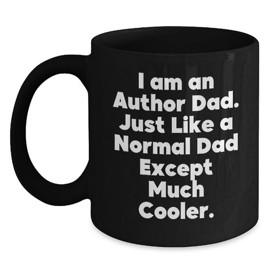 Unique Gifts for Author Men - Author Dad Funny Quote Black Coffee Mug Birthday Unique Gifts, Gifts from Men for Author Friends, Ceramic Mug with Funny Quote - Main