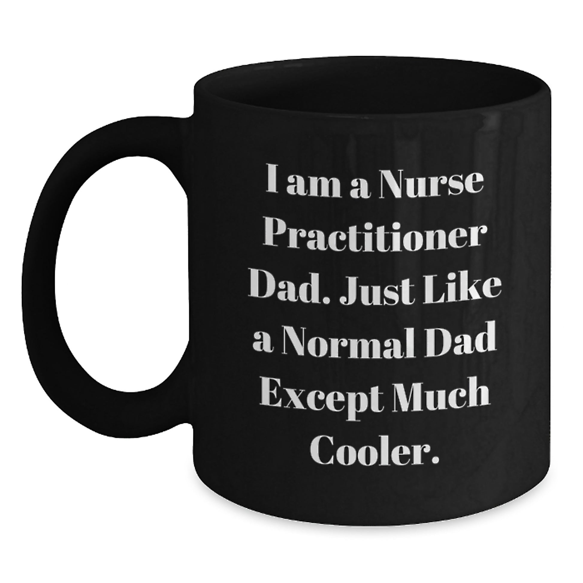 Funny Nurse Practitioner Gifts for Nurse Practitioner Dad, Black Coffee Mug for Christmas Unique Presents from Dad to His Nurse Practitioner Son - Main