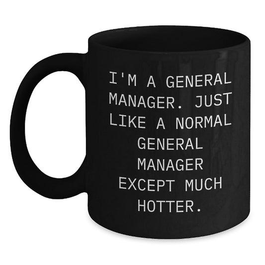 Funny General Manager Gifts for Women, Black Coffee Mug, I'm A General Manager - Gifts from Friends and Family - Main