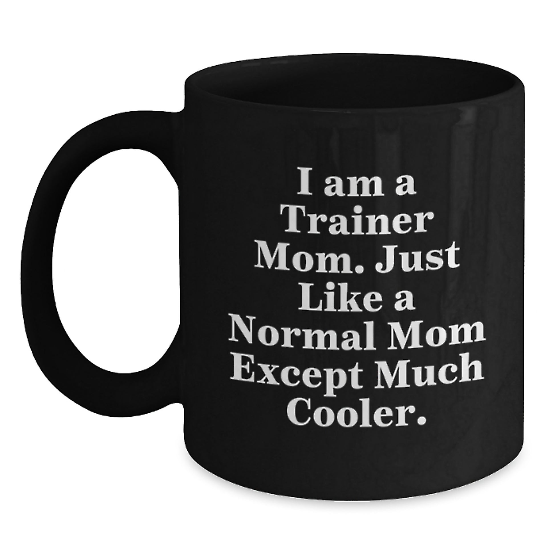 Funny Trainer Mom Gifts for Men Women Friends from Family - Black Coffee Mug 11oz 15oz - Main