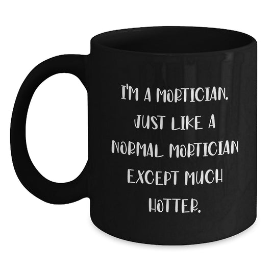 Funny Mortician Gifts for Mortician Men on Father's Day Unique Black Coffee Mug - Main