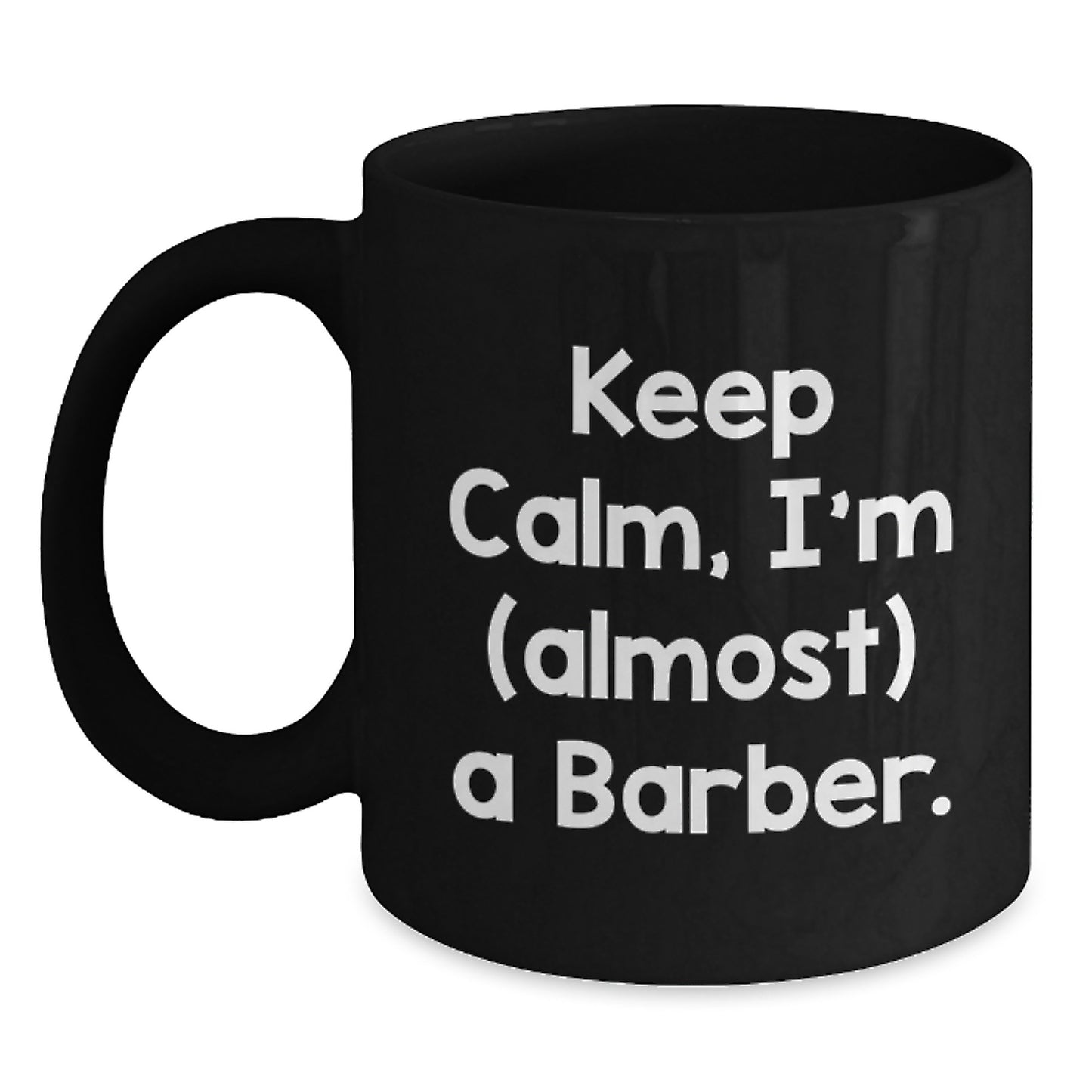 Funny Barber Gifts for Men, Black Coffee Mugs with Keep Calm, I'm (almost) A Barber. Humor, Unique Christmas Unique Gifts from Friends to Family - Main