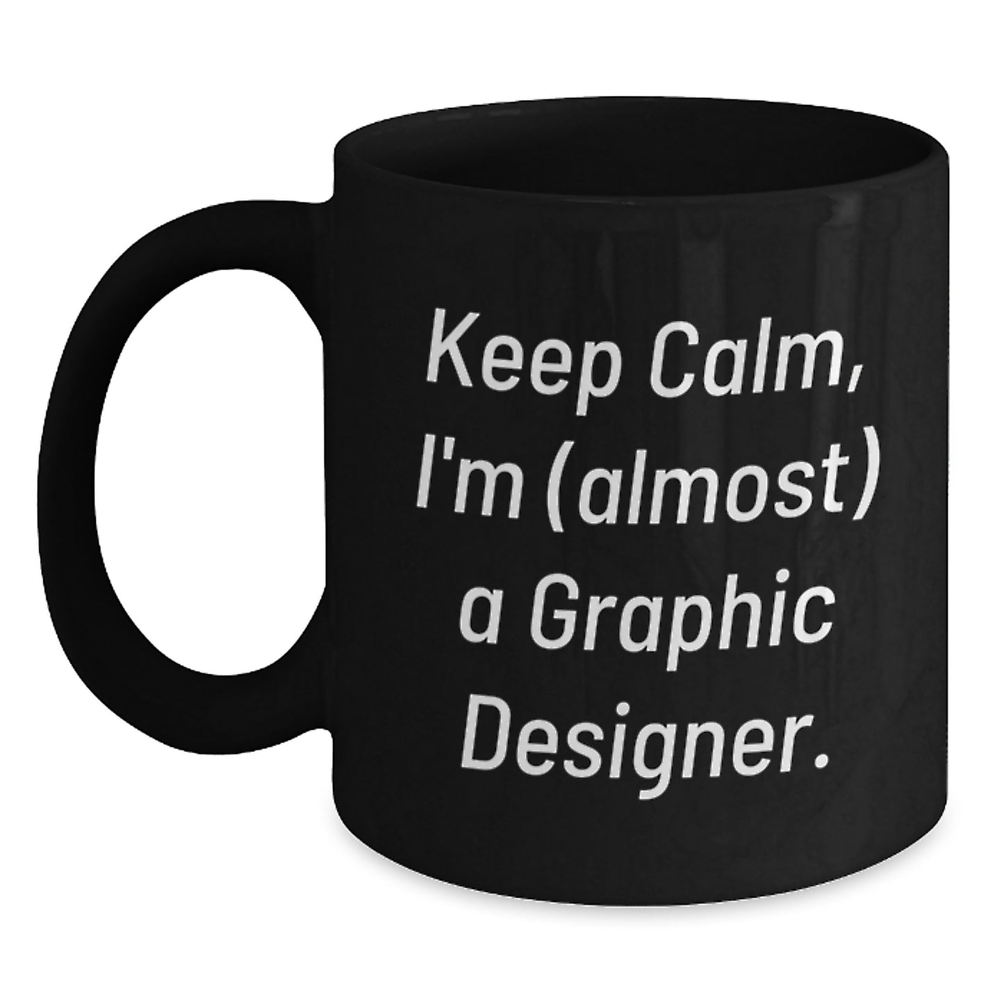 Funny Graphic Designer Gifts for Men, Women and Friends Christmas Unique Mugs from Colleagues and Family, Keep Calm I'm (almost) A Graphic Designer. - Main