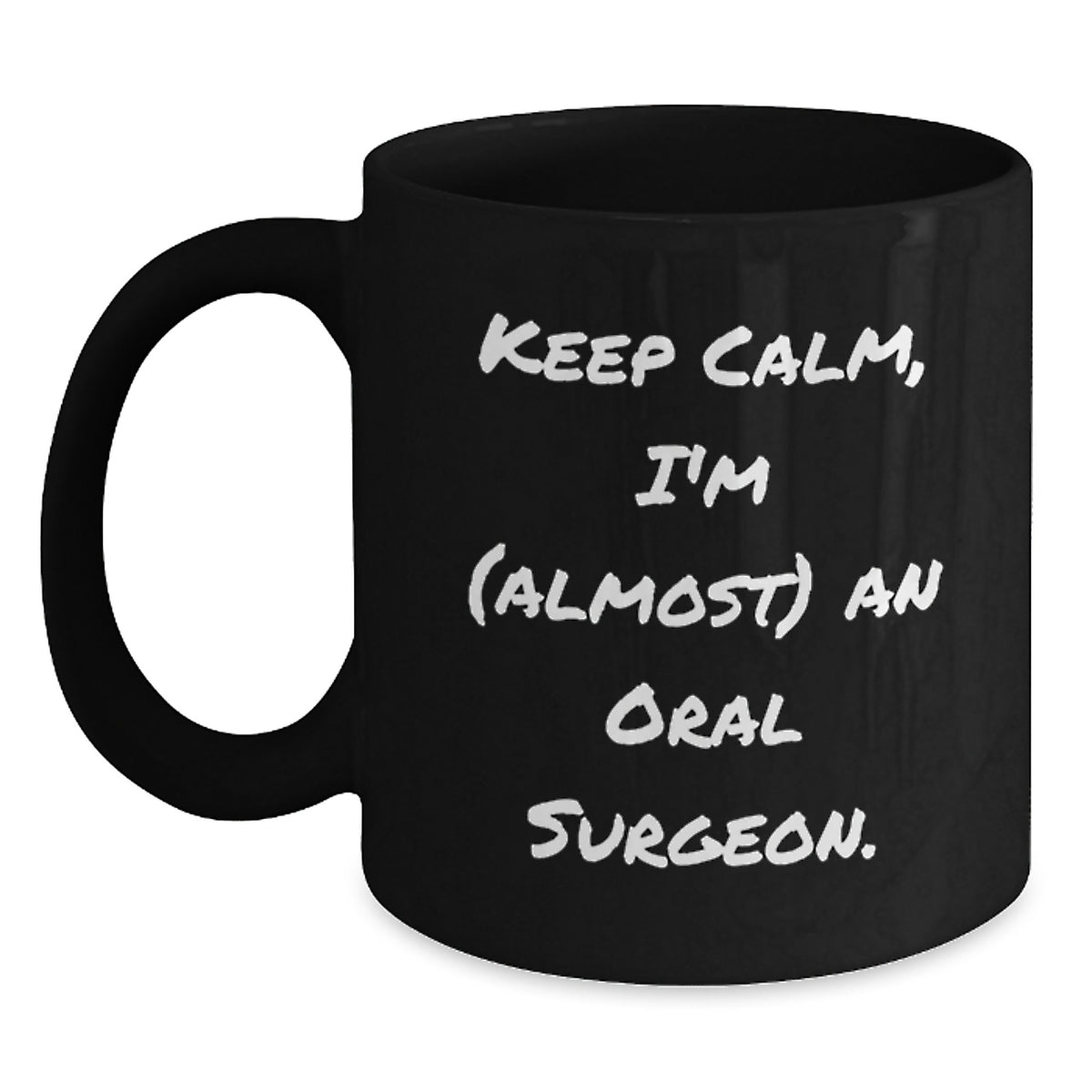 Funny Oral Surgeon Gifts, Black Coffee Mugs for Christmas Unique Gifts from Friends and Family, Keep Calm I'm almost an Oral Surgeon - Main