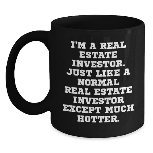 Funny Real Estate Investor Gifts for Mom, Black Coffee Mug with 'I'm A Real Estate Investor...' - Main