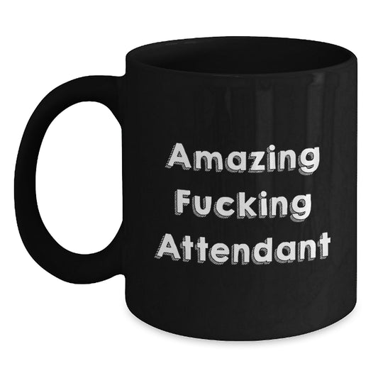 Funny Attendant Mugs Gifts from Friends for Attendant, Black Coffee Mug Christmas Unique Gifts, Amazing Attendant Quote - Main