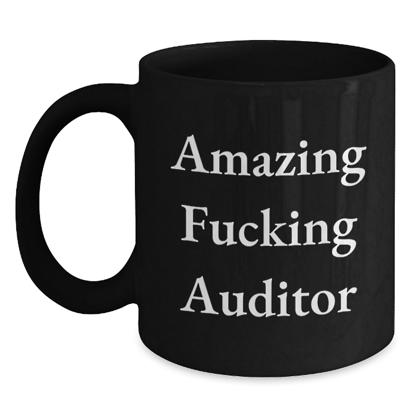Funny Auditor Black Coffee Mug, Christmas Unique Gifts from Friends for Male Auditors, 'Amazing F--king Auditor' Quote, Unique Black Coffee Mug - Main