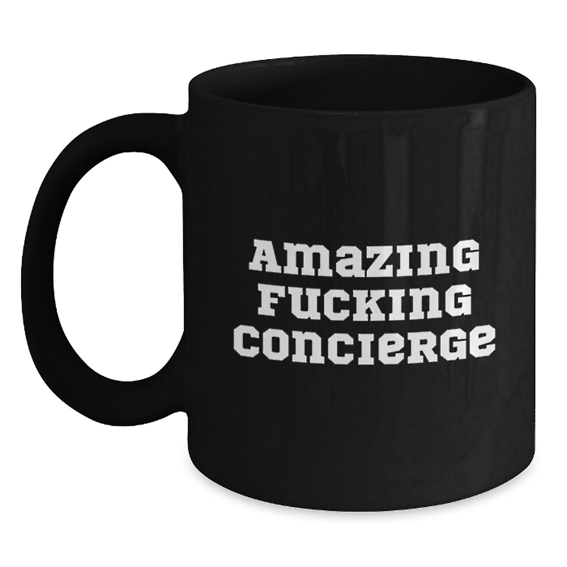 Gifts from Concierges for Men, Funny Black Coffee Mug, Christmas Unique Gifts, Amazing F--king Concierge Quote, 11oz or 15oz Ceramic Mug - Main