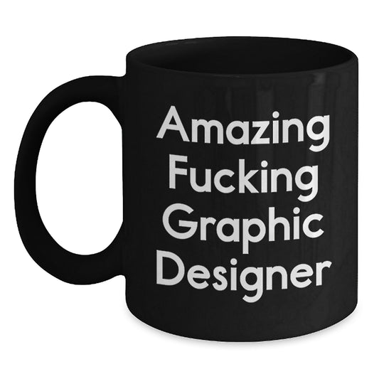 Funny Graphic Designer Gifts for Birthday, Ceramic Black Coffee Mug with Amazing F--king Graphic Designer Quote, Gifts from Friends to Graphic Designer - Main